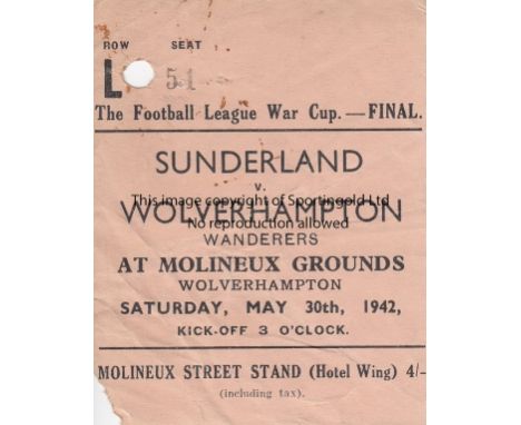WAR CUP FINAL NORTH 1942   Very scarce match ticket, War Cup Final  North, Wolves v Sunderland, 30/5/42, Second Leg of the Fi
