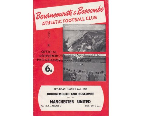 BOURNEMOUTH/MAN UNITED   Programme Bournemouth v Manchester United FA Cup 6th Round 2nd March 1957. Light horizontal fold. No
