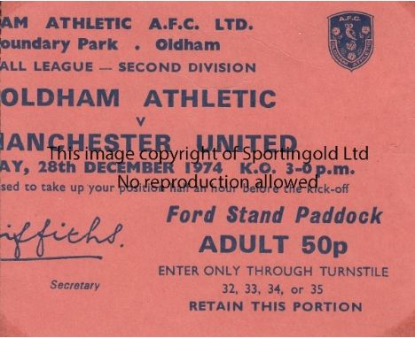 OLDHAM   Ticket Oldham Athletic v Manchester United at Boundary Park 28th December 1974. This was during Manchester United's 