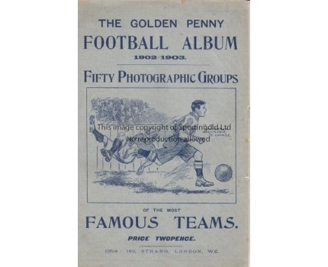 GOLDEN PENNY  1902-1903   Golden Penny Football Album 1902-03,. Large magazine type album containing 50 photographic most fam