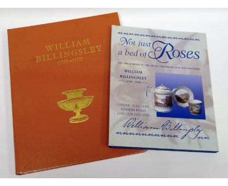 W D JOHN 'William Billingsley (1758-1828)' - signed by the author, published by The Ceramic Book Company, Newport, 1968; toge