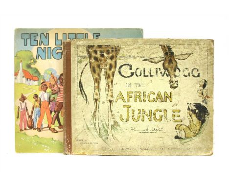 CHILDREN: 1- Upton, B: Golliwogg in the African Jungle . Longmans, Green and Co., 1908, first edition. Illustrated throughout