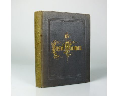 Die Insel Mainauund der Badische Bodensee; Carlsruhe 1856; mit Berücksichtigung der angrenzenden Gebietstheile; Im Allerhöchs