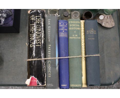 SIX VINTAGE HARDBACK BOOKS ON HISTORY TO INCLUDE THE BOURBONS OF NAPLES, ENGLISH SOCIAL HISTORY, THE CONTINENT OF THE INCAS, 