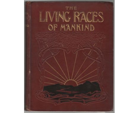 The Living Races of Mankind - A popular illustrated account of the customs, habits, pursuits, feasts &amp; ceremonies in 2 vo