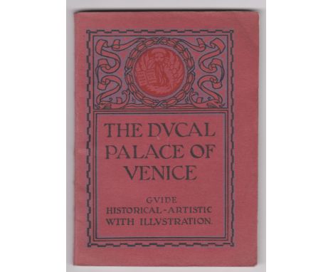 Venice 1929 Guide Book. The Ducal Palace of Venice (100 pages with photographs) very good conditions, author Max Ongaro