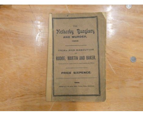 SAINT R. M. (Prntrs).&nbsp;&nbsp;The Netherby Burglary &amp; Murder, 1885, Trial &amp; Execution of Rudge, Martin &amp; Baker