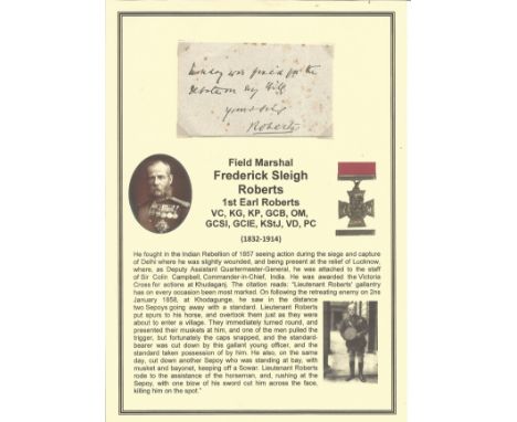 Field Marshal Frederick Sleigh Roberts, 1st Earl Roberts VC signed note set with corner mounts into A4 biography page. On fol