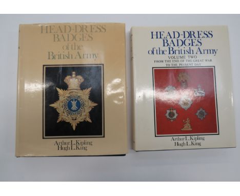 ‘Head-Dress Badges of the British Army’ 2 Volumes by Kipling &amp; KingVol 1 illustrating over 1850 items covering badges and