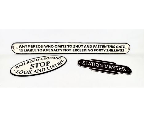 Three reproduction cast iron Railway signs - comprising an LNER 'Any person who omits to shut and fasten this gate is liable 