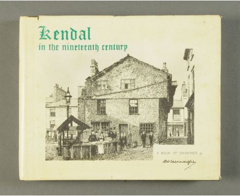 Alfred Wainwright, Kendal in the 19th Century, First Edition.  CONDITION REPORT: No this is not signed. The dust jacket is a 