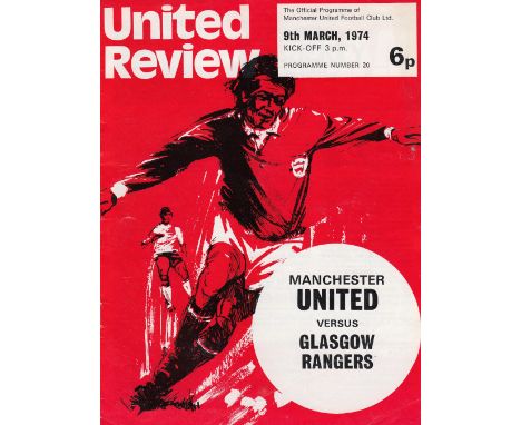 MAN UTD - RANGERS 74   Manchester United home programme for the game v Glasgow Rangers, 9/3/74, friendly in theory but notori