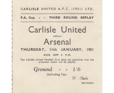 CARLISLE   Ticket Carlisle United v Arsenal FA Cup 3rd Round Replay 11th January 1951. Light creasing on reverse.   Generally
