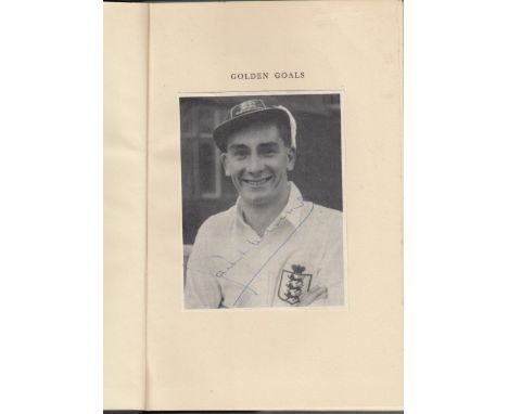 JACKIE MILBURN AUTOGRAPH      ‘’Golden Goals’’ book published in 1957 with a  dust jacket which has one small tear but does h