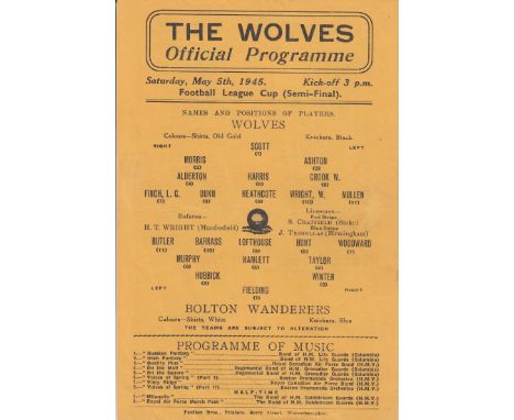 WOLVES   Single sheet programme Wolverhampton Wanderers v  Bolton Football League Cup Semi Final 5th May 1945. Light horizont