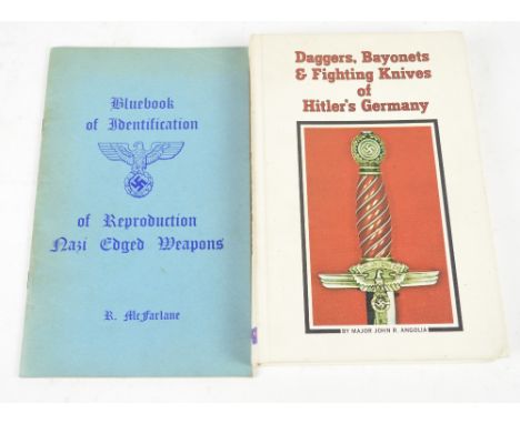 ANGOLIA, MAJOR JOHN R; "Daggers, Bayonets and Fighting Knives of Hitler's Germany", single volume and MCFARLANE, R. "Blue Boo