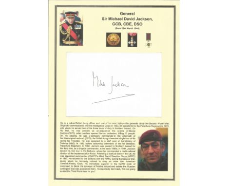 General Sir Michael David Jackson, GCB, CBE, DSO, DL signed piece. He was a British Army Officer and General serving in North