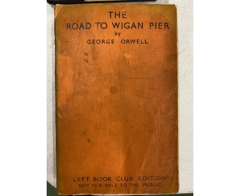 A FIRST EDITION 'THE ROAD TO WIGAN PIER' BY GEORGE ORWELL BOOK 