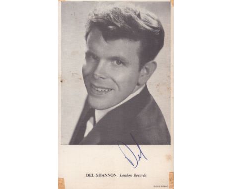 Del Shannon (1934-1990) Rock And Roll Singer Signed London Records Fan Club Photo. Good condition. All autographs come with a