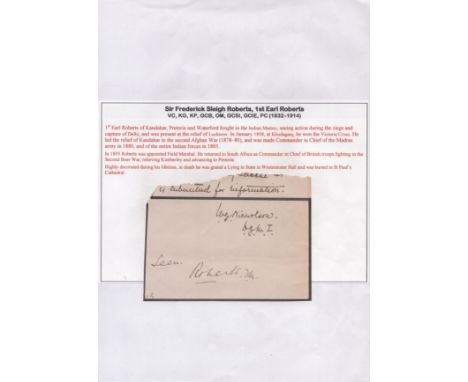 Lord Roberts VC signed part of a letter with Biography. Frederick Sleigh Roberts was commissioned into the Bengal Artillery i