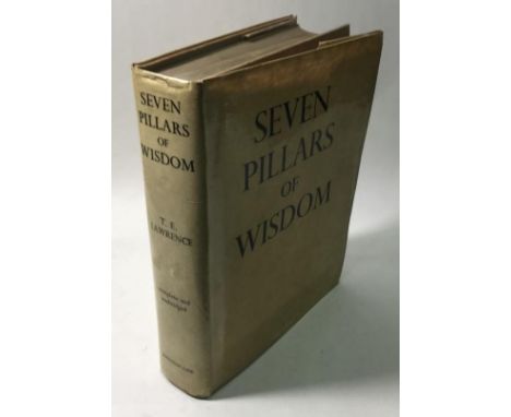 Seven Pillars of Wisdom by T E Lawrence, First Published for General Circulation 1935, Jonathan Cape (London and Toronto) edi