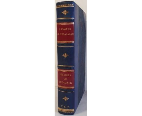 D'Alton, John &amp; O'Flanagan, J. R. The History Of Dundalk and it's environs: from the earliest times to the present time w