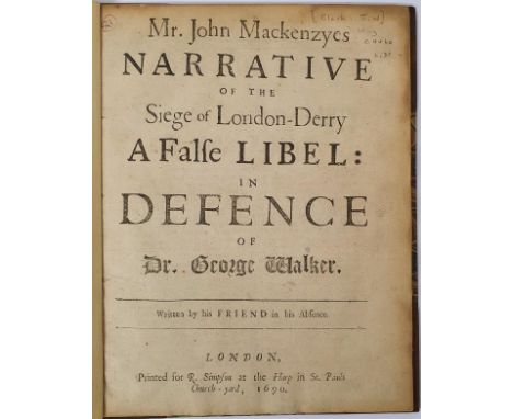 Clark, J. W.. Mr. John Mackenzye's Narrative of the Siege of London-Derry, A False Libel: In defence of Dr George Walker. Wri