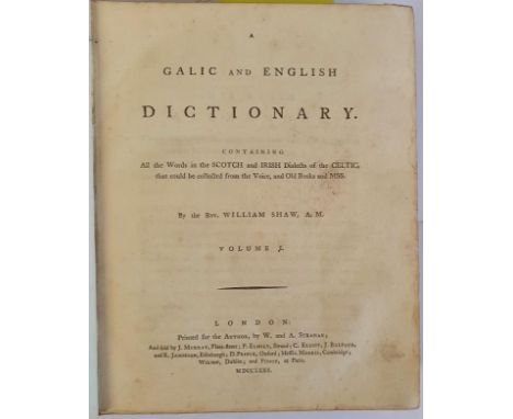 Shaw, Rev. William. A Galic And English Dictionary. Containing All the Words in the Scotch and Irish Dialects of the Celtic, 