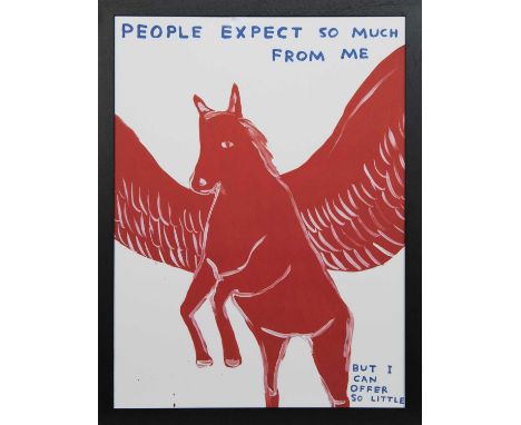 * DAVID SHRIGLEY OBE (SCOTTISH b. 1968),PEOPLE EXPECT SO MUCH FROM ME lithograph on 200g Munken Lynx paperimage size 74cm x 5