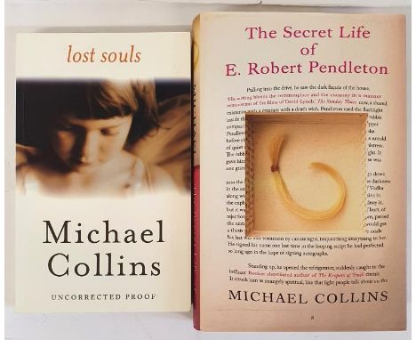 Michael Collins; Lost Souls, Signed uncorrected proof, Weidenfeld &amp; Nicolson 2003 The Secret Life of E. Robert Pendleton,