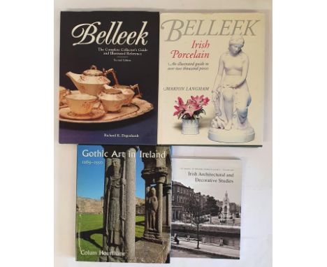 Gothic Art in Ireland 1169-1550 by Colum Hourihane. Yale University Press; Belleek Irish Porcelain. Illustrated guide to over