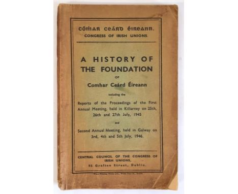 A history of the foundation of Comhar Ceárd Éireann including the reports of the proceedings of the First Annual Meeting, hel