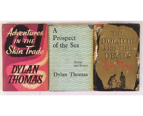 A Prospect of the Sea and Other Stories and Prose Writings. Thomas, Dylan. Published by J.M. Dent and Sons Ltd, London, 1955.