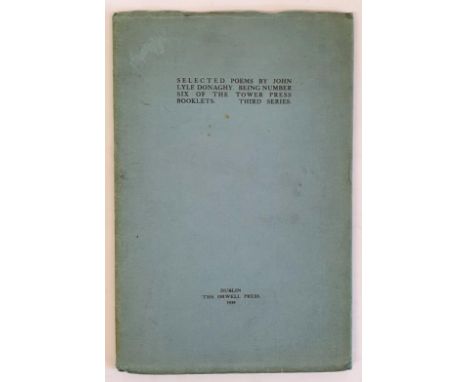 Selected Poems Donaghy, John Lyle Published by Orwell Press, Dublin, 1939, Blue printed wrappers. Fine. First Edition, one of