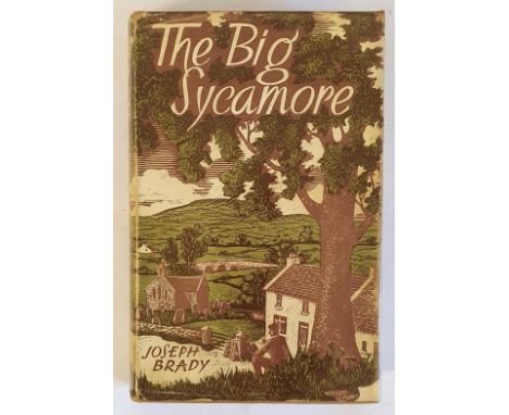 Joseph Brady – The Big Sycamore, published M.H. Gill, Dublin 1958, Signed by the author as follows to the then President of I