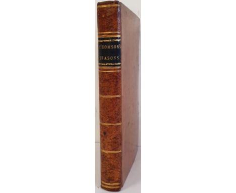 The Seasons Thomson, James, London, 1793. Full leather.&nbsp; Printed for A. Hamilton, Grays Inn Gate, Holborn