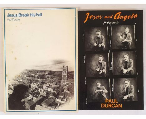 Paul Durcan; Jesus, Break his Fall, Signed PB, Raven Arts press 1980; Jesus and Angela, Signed first edition, first print PB,