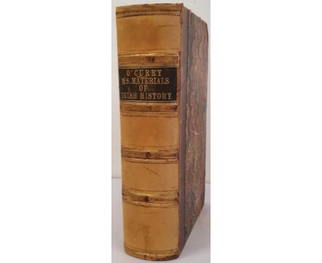 Lectures on The Manuscript Materials of Ancient Irish History - by Eugene O'Curry M.R.I.A. Delivered at the Catholic Universi
