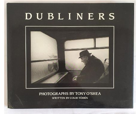 Colm Tóibín; Dubliners, Photographs by Tony O’Shea, Signed first edition, first print HB, MacDonald Illustrated 1990
