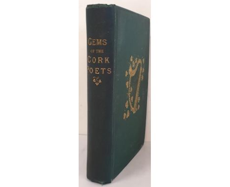 Gems Of The Cork Poets, Comprising The Complete Woks of Callanan, Condon, Casey, Fitzgerald and Cody. Cork 1858. Original gre
