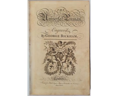 Bickham (George). The Universal Penman; or, the Art of Writing made useful to the Gentleman and Scholar, as well as the Man o