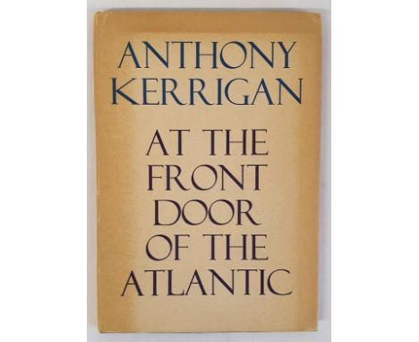 Anthony Kerrigan; At the Front Door of the Atlantic, First edition HB, Dolmen Press 1969. Rare publication with wonderful Fro