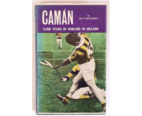 Camán. 2,000 years of Hurling in Ireland. An attempt to trace the history and development of the stick and ball game in Irela