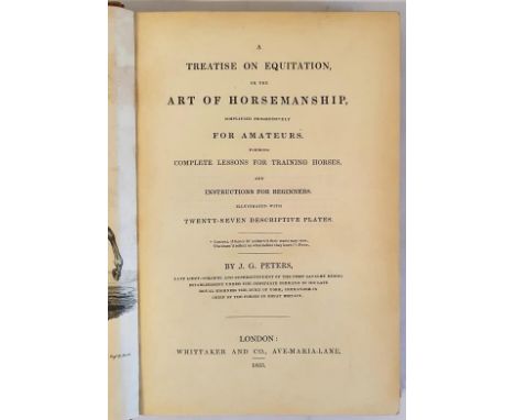 J.G. Peters. A Treatise on Equitation or the Art of Horsemanship. 1835. First edition with 27 fine descriptive plates. Contem