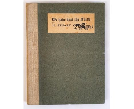 We Have Kept the Faith Stuart, H. Published by Oak Leaf Press, 1923. First Edition. Original cloth-backed boards