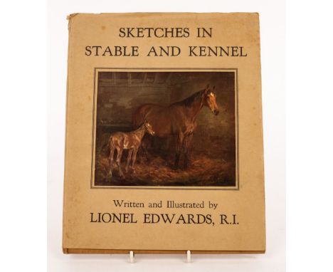 Edwards (Lionel) Sketches in Stable and Kennel, 1st edition 1933 with dust jacket, colour plates, a reprint of the same, Sept