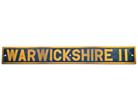 Brass Locomotive Diesel Nameplate. WARWICKSHIRE 11. Supplied to the NCB but never carried. Measures 35.75in x 4.5in. One most