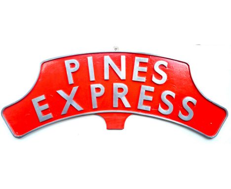 Reproduction Headboard THE PINES EXPRESS. The original would have been carried on locos working between Manchestr and Bournem