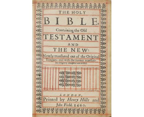 1660 BIBLE [English]: The Holy Bible: Containing the Old Testament and the New. London, Henry Hills &amp; John Field, 1660. P