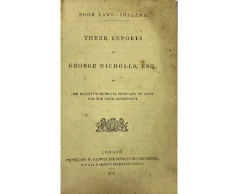 Poor-Law Ireland: [Nicholls] Three Reports by George Nicholls, Esq., to Her Majesty's Principal Secretary of State to the Hom